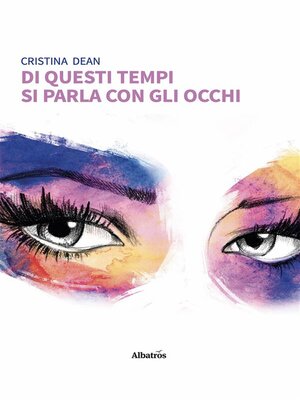 cover image of Di questi tempi si parla con gli occhi